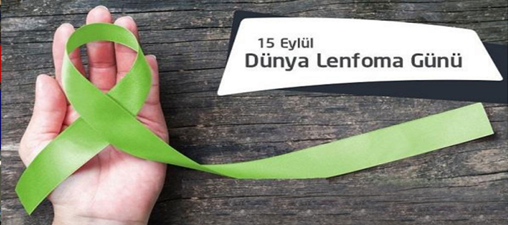 15 Eylül Dünya Lenfoma Farkındalık Günü