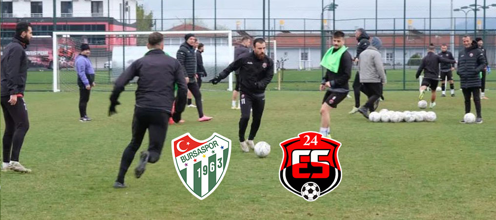 24Erzincanspor, Bursaspor Hazırlıklarını Tamamladı