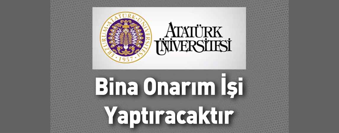 Atatürk Üniversitesi Bina Onarım İşi Yaptıracaktır