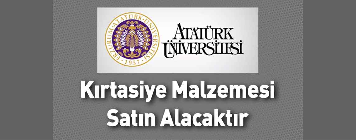 Atatürk Üniversitesi Kırtasiye Malzemesi Satın Alacaktır