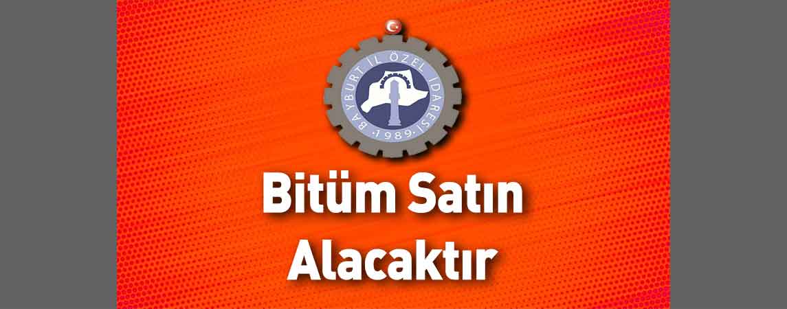 Bayburt İl Özel İdaresi Bitüm Satın Alacaktır