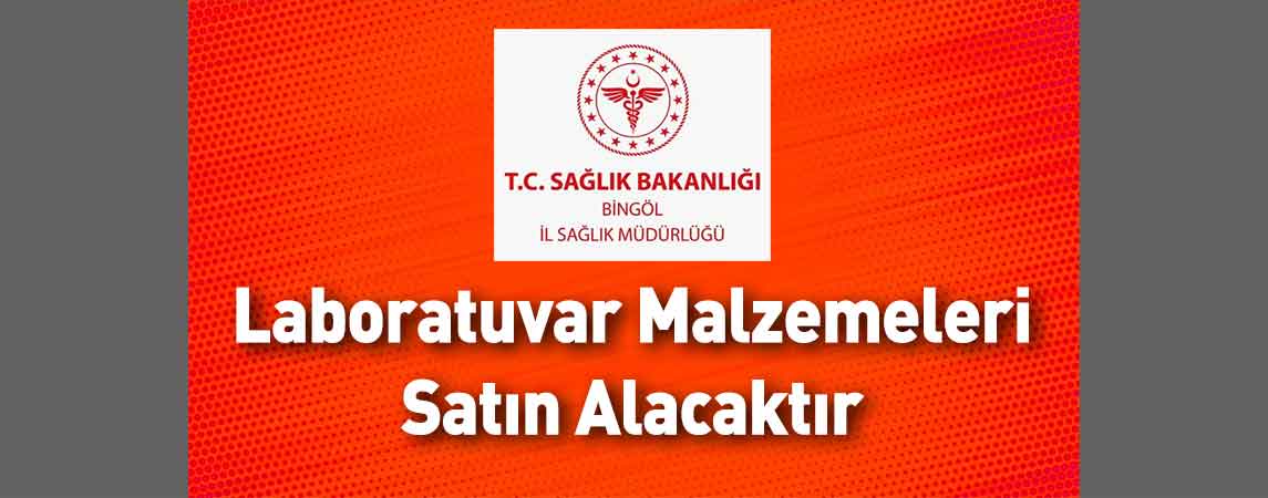 Bingöl İl Sağlık Müdürlüğü Laboratuvar Malzemeleri Satın Alacaktır