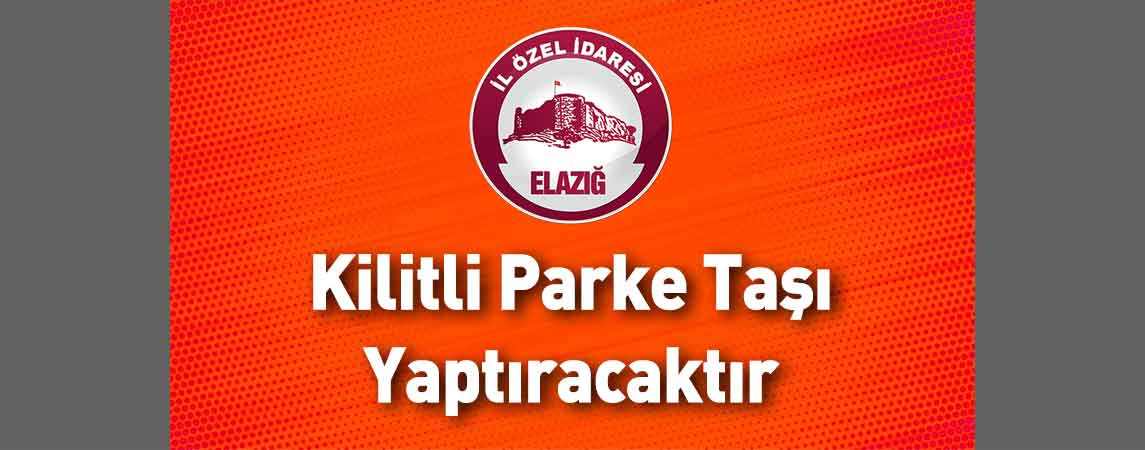 Elazığ İl Özel İdaresi Kilitli Parke Taşı Yaptıracaktır