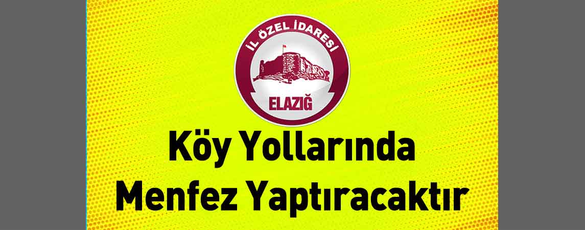 Elazığ İl Özel İdaresi Köy Yollarında Menfez Yaptıracaktır