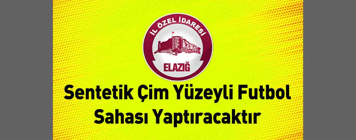 Elazığ İl Özel İdaresi Sentetik Çim Yüzeyli Futbol Sahası Yaptıracaktır