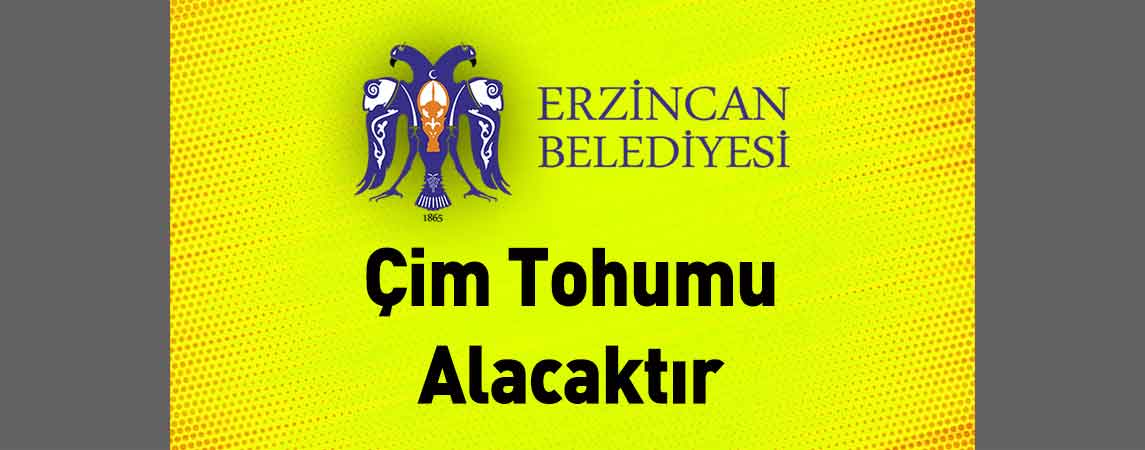Erzincan Belediye Başkanlığı Çim Tohumu Alacaktır