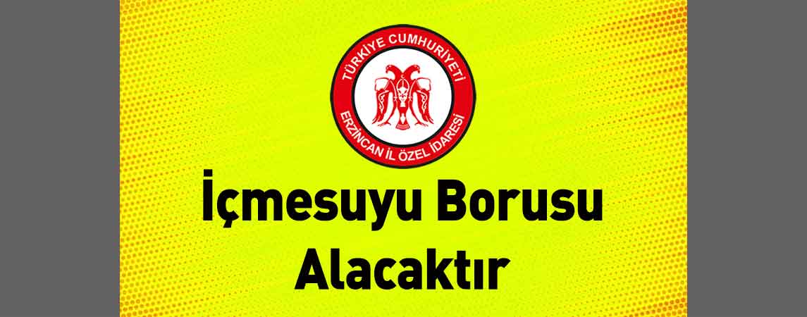Erzincan İl Özel İdaresi İçmesuyu Borusu Alacaktır