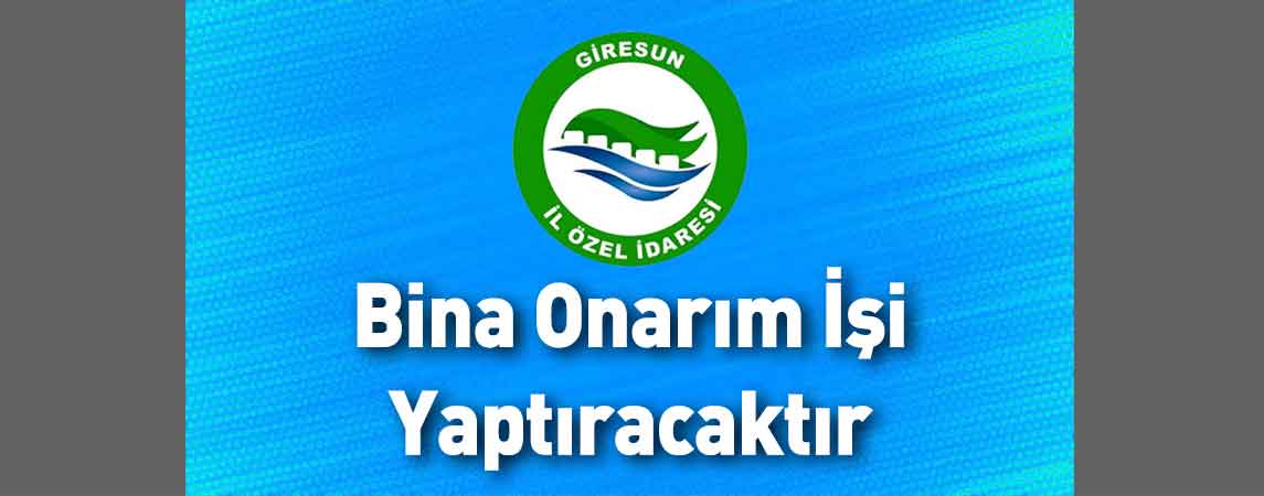 Giresun İl Özel İdaresi Bina Onarım İşi Yaptıracaktır