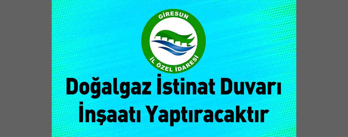 Giresun İl Özel İdaresi İstinat Duvarı İnşaatı Yaptıracaktır