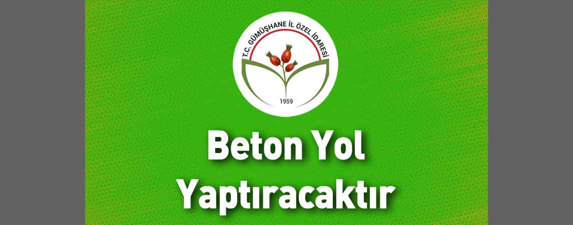 Gümüşhane İl Özel İdaresi Beton Yol Yaptıracaktır