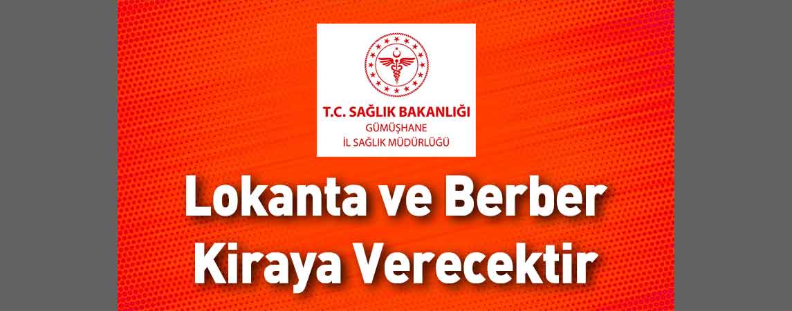 Gümüşhane İl Sağlık Müdürlüğü Lokanta ve Berber Kiraya Verecektir