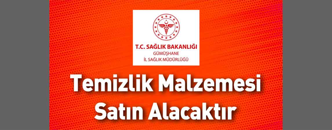 Gümüşhane İl Sağlık Müdürlüğü Temizlik Malzemesi Satın Alacaktır
