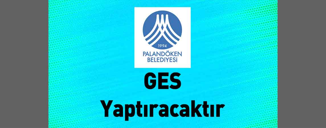 Palandöken Belediye Başkanlığı GES Yaptıracaktır