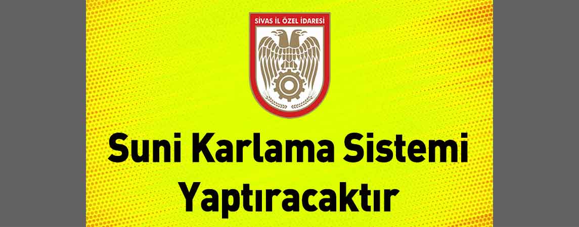 Sivas İl Özel İdaresi Suni Karlama Sistemi Yaptıracaktır