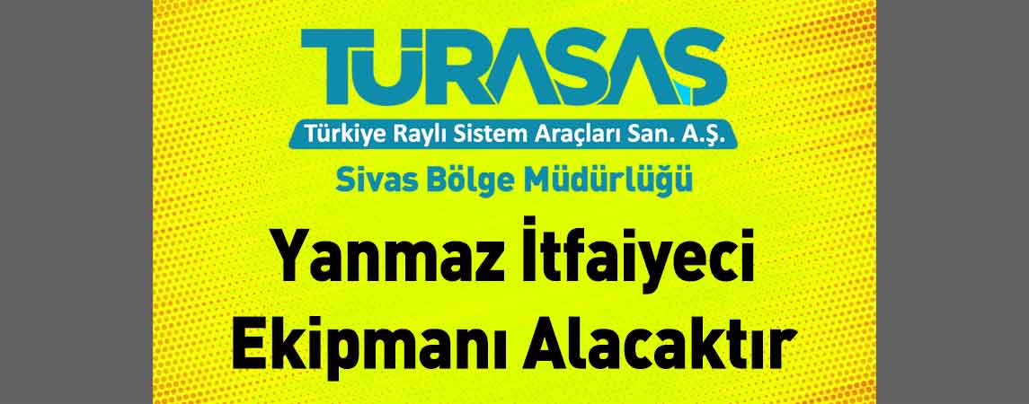TÜRASAŞ Sivas Bölge Müdürlüğü Yanmaz İtfaiyeci Ekipmanı Alacaktır