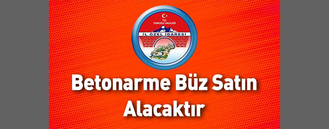 Tunceli İl Özel İdaresi Betonarme Büz Satın Alacaktır