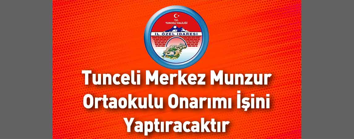 Tunceli İl Özel İdaresi Tunceli Merkez Munzur Ortaokulu Onarımı İşini Yaptıracaktır