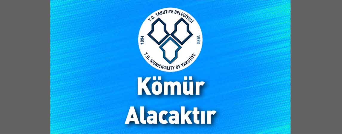 Yakutiye Belediye Başkanlığı Kömür Alacaktır